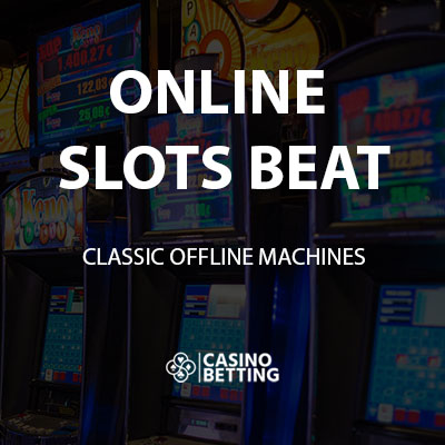 Why online slots beat classic offline machines